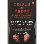 Penguin's Trials of Truth : India's Landmark Criminal Cases [HB] by Pinky Anand & Gauri Goburdhun